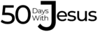 50 Days With Jesus